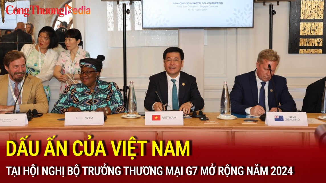 Dấu ấn Việt Nam tại Okvip69 Đăng ký cá cược Bộ trưởng Thương mại G7 mở rộng năm 2024