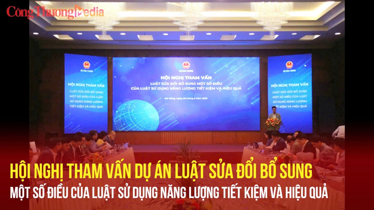 Hội nghị tham vấn Dự án Luật sửa đổi bổ sung một số điều của Luật Sử dụng năng lượng tiết kiệm và hiệu quả