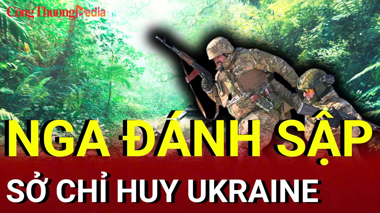 Chiến sự Nga - Ukraine sáng 2/7: Nga đánh sập sở chỉ huy Ukraine