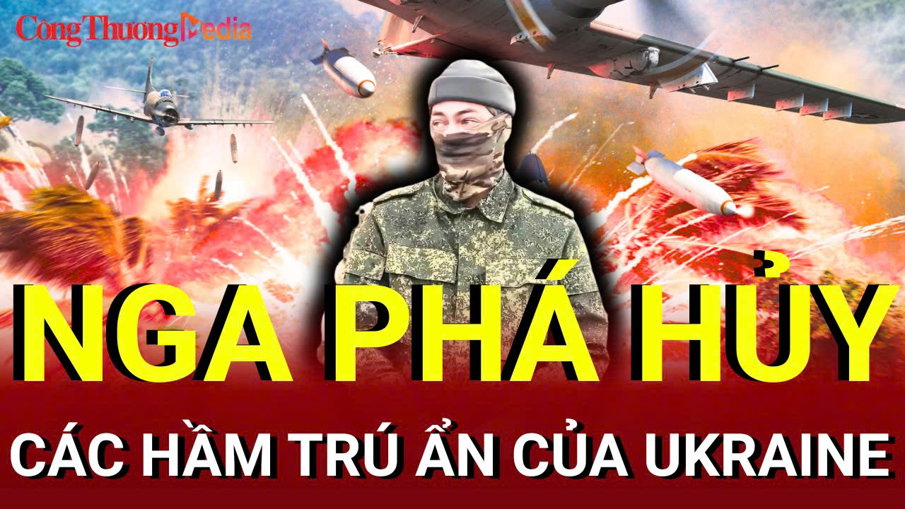 Chiến sự Nga - Ukraine sáng 7/7: Nga phá hủy các hầm trú ẩn của Ukraine