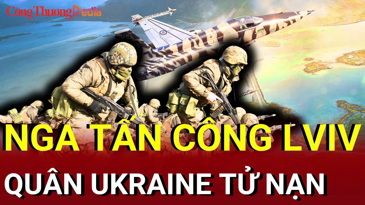 Chiến sự Nga - Ukraine chiều 13/7: Nga tấn công Lviv, quân Ukraine tử nạn
