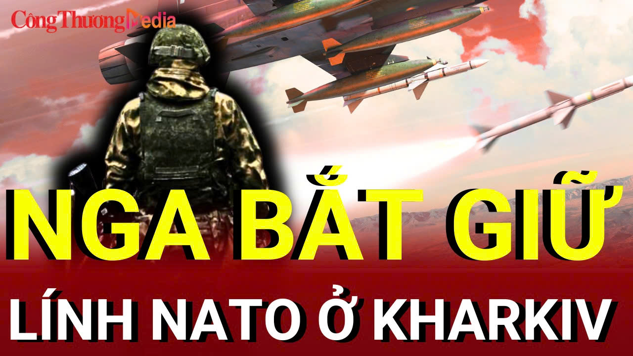 Chiến sự Nga - Ukraine sáng 29/7: Nga bắt giữ lính NATO ở Kharkiv