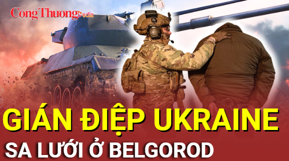 Chiến sự Nga-Ukraine tối 5/8: Gián điệp Ukraine sa lưới ở Belgorod