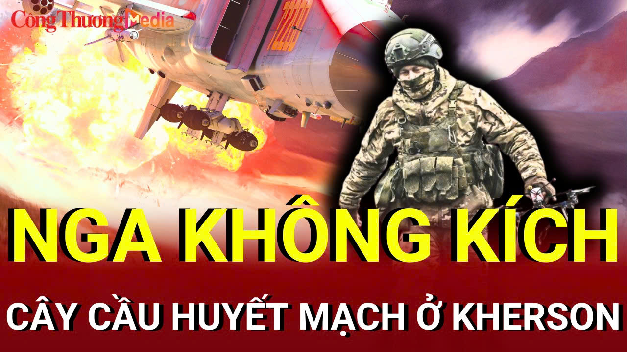 Chiến sự Nga-Ukraine sáng 9/8: Nga không kích cầu huyết mạch ở Kherson