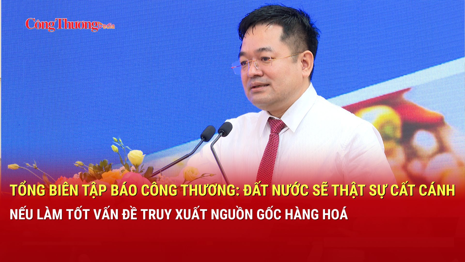 Tổng Biên tập Liên Minh OK VIP Giải Trí Cá Cược World Cup 2026: Đất nước sẽ cất cánh nếu làm tốt truy xuất nguồn gốc hàng hoá