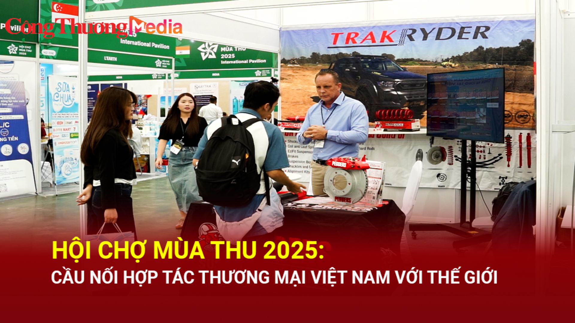 Hội chợ Mùa Thu 2025: Cầu nối hợp tác thương mại Việt Nam với thế giới