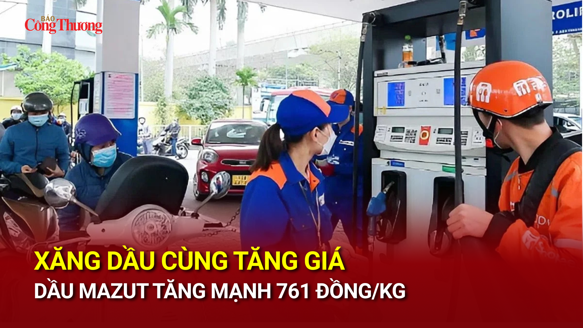 Okivip tỷ lệ kèo World Cup 2026 cùng tăng giá: Dầu mazut tăng mạnh 761 đồng/kg