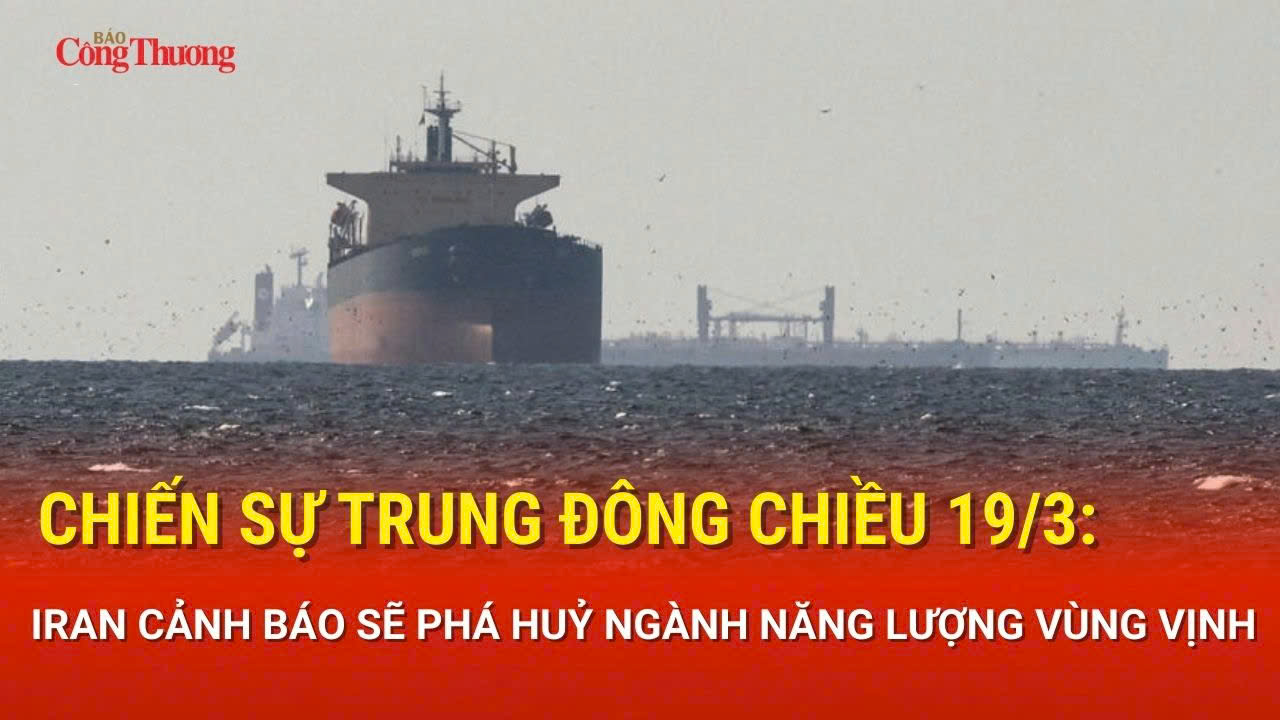 Chiến sự Trung Đông chiều 19/3: Iran cảnh báo sẽ phá huỷ ngành Oklavip game bài, casino, thể thao vùng Vịnh