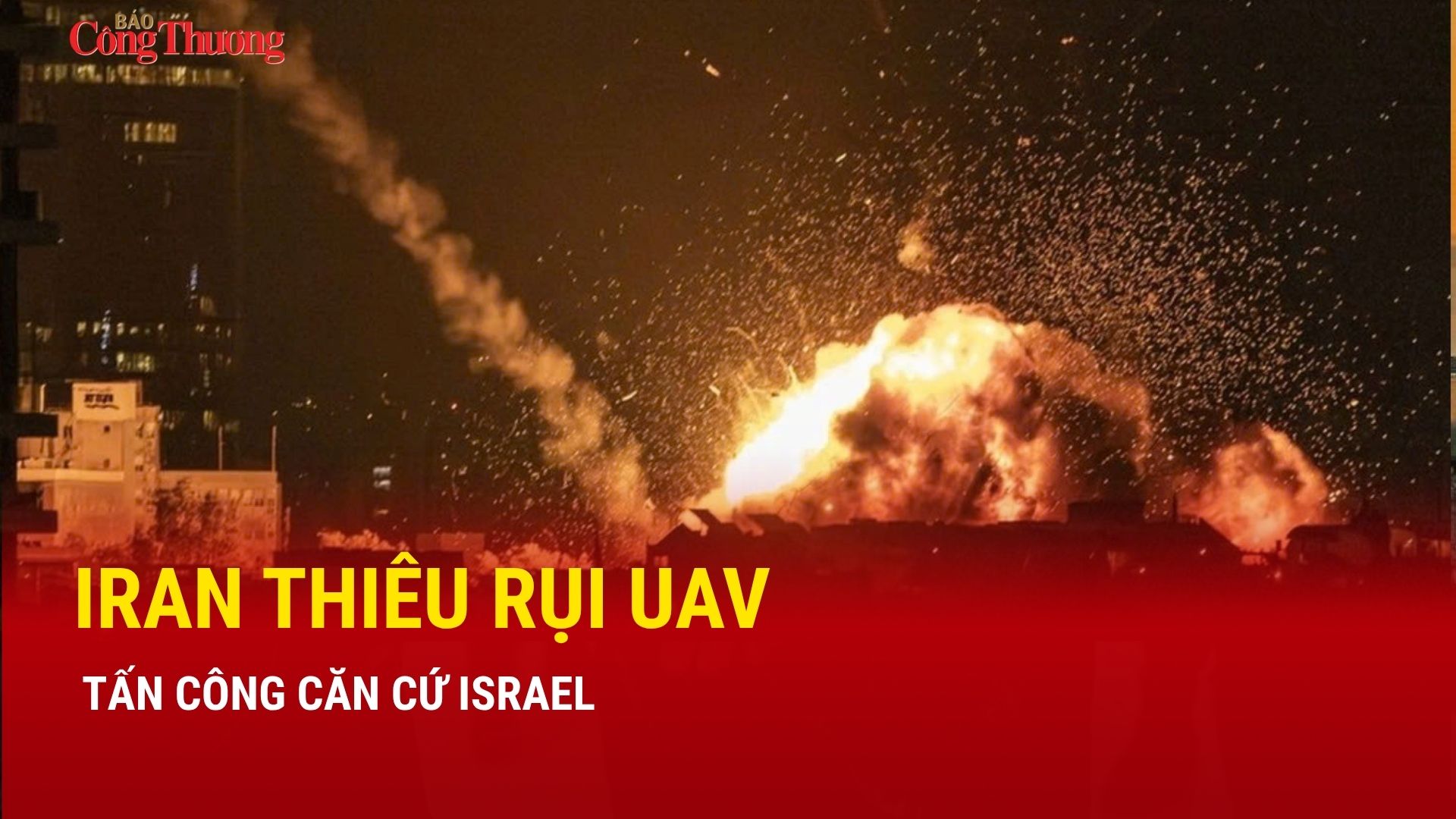 Chiến sự Trung Đông tối 22/3: Chặn đứng UAV liên quân, Iran thiêu rụi căn cứ Israel