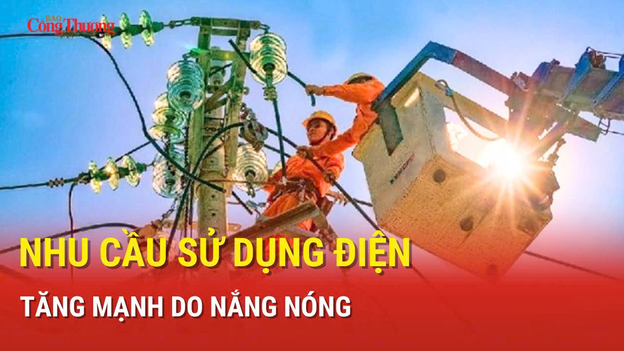 Nhu cầu sử dụng điện tăng mạnh do nắng nóng
