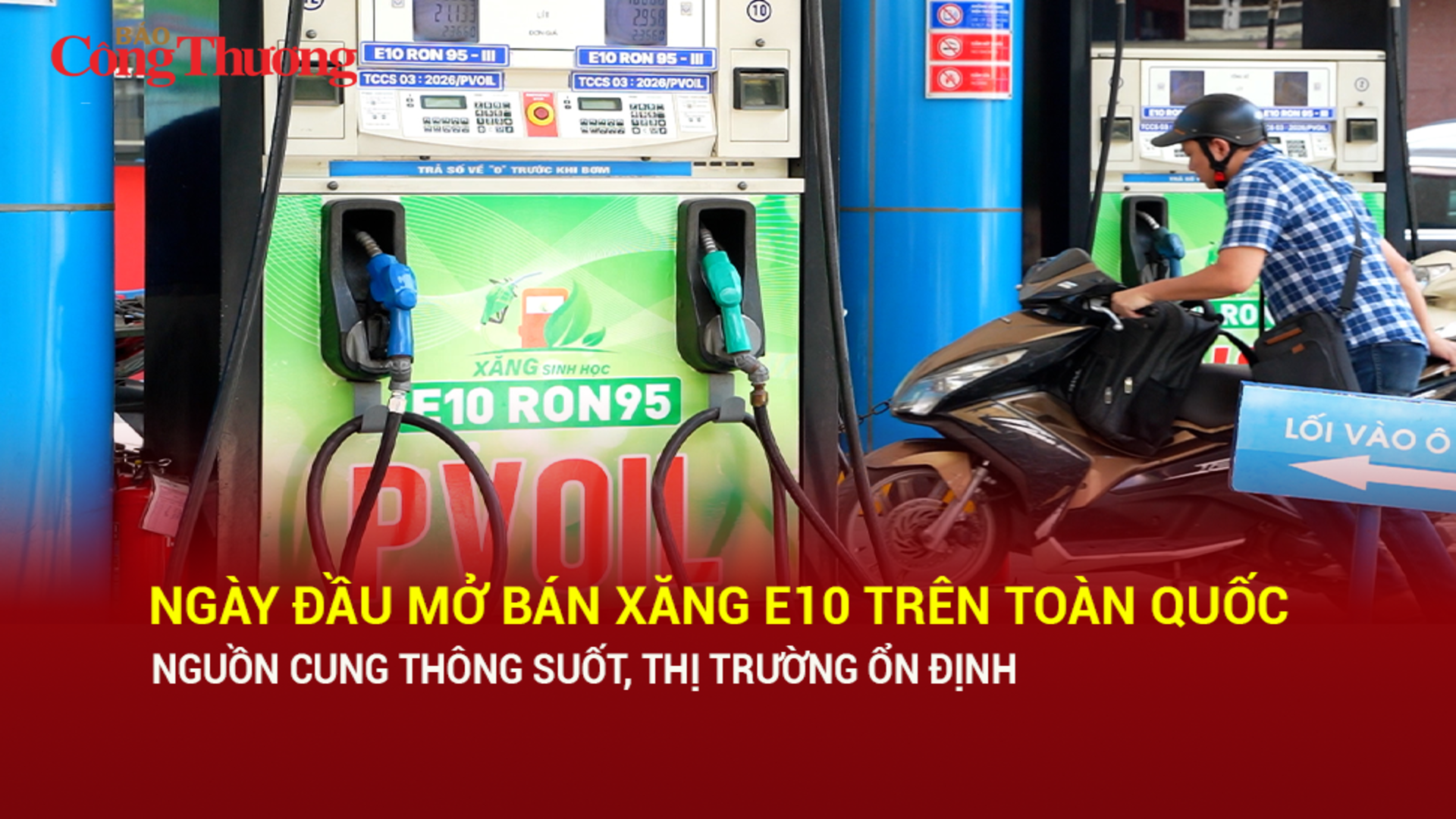 Ngày đầu xăng mở bán xăng E10 trên toàn quốc: Nguồn cung thông suốt, thị trường ổn định