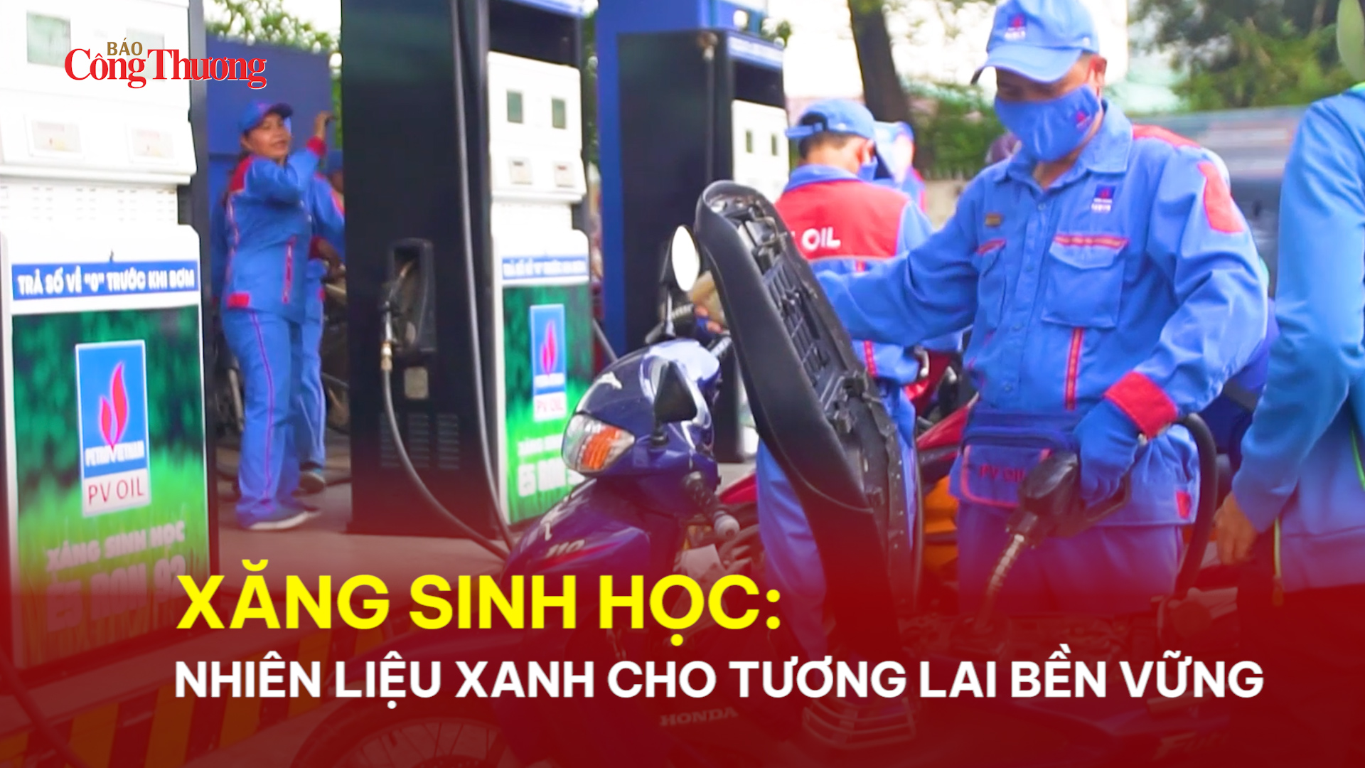 Xăng sinh học: Nhiên liệu xanh cho tương lai bền vững