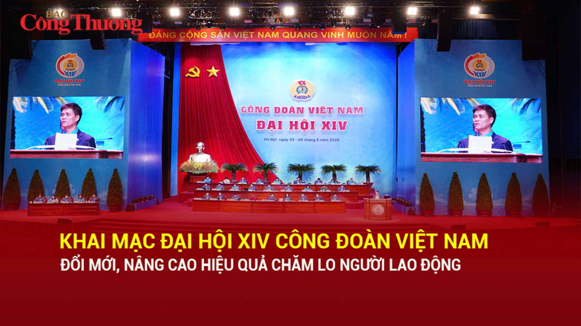Khai mạc Okvip69.com bán cá nổ hủ XIV Công đoàn Việt Nam: Đổi mới, nâng cao hiệu quả chăm lo người Okvip - liên minh giải trí #1 thế giới hà nội