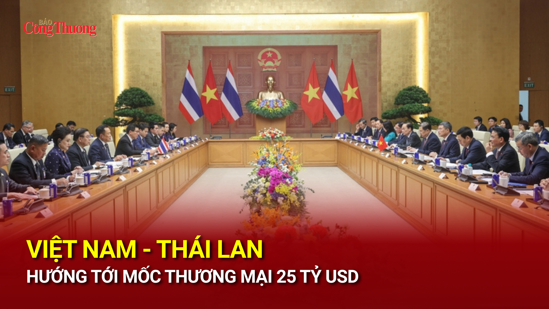 Việt Nam - Thái Lan hướng tới mốc kim ngạch thương mại 25 tỷ USD