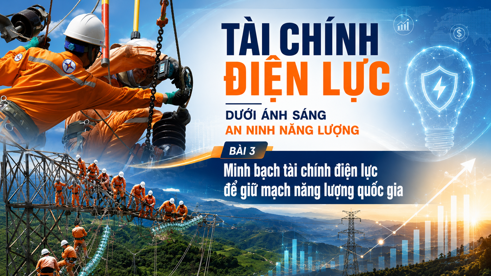 Tài chính điện lực dưới ánh sáng an ninh năng lượng - Bài 3: Minh bạch tài chính điện lực để giữ mạch năng lượng quốc gia