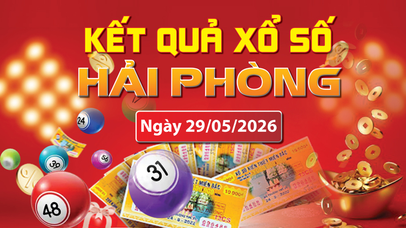 XSHP 29/5, trực tiếp kết quả xổ số Hải Phòng hôm nay 29/5/2026