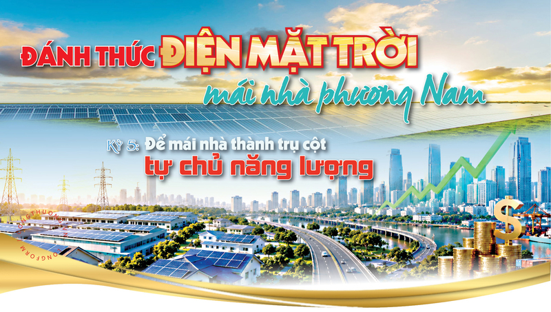 Đánh thức điện mặt trời mái nhà phương Nam - Kỳ 5: Để mái nhà thành trụ cột tự chủ Oklavip game bài, casino, thể thao