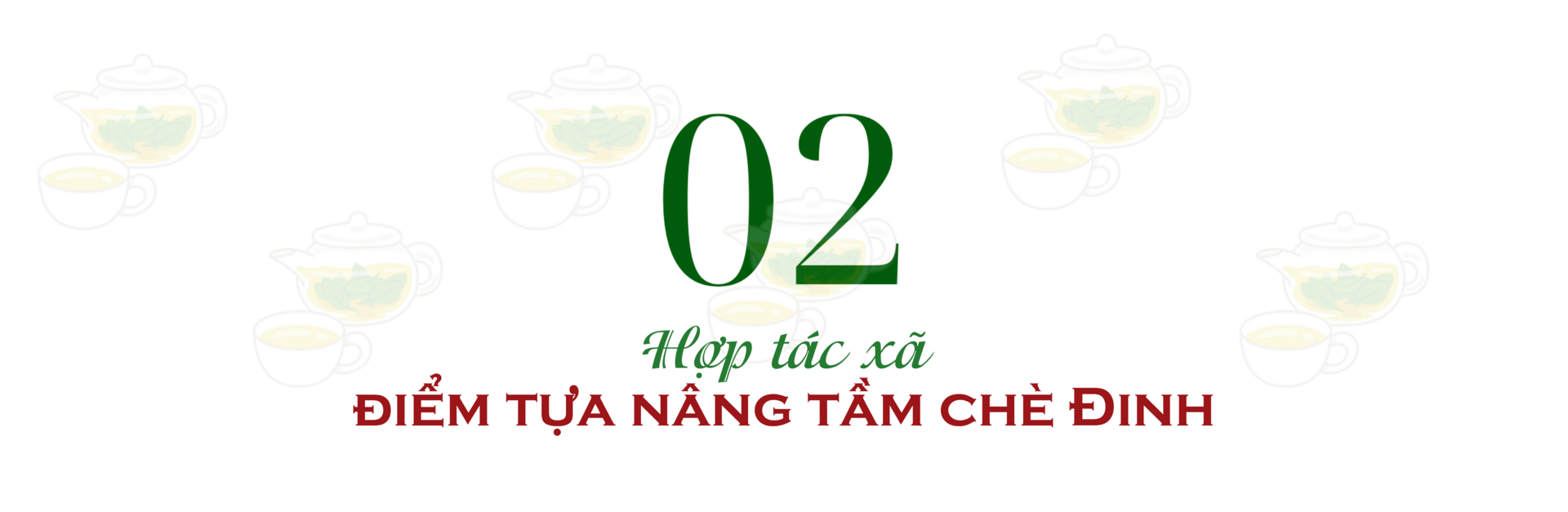 Longform | Chè Đinh Thái Nguyên: Tinh hoa từ đệ nhất danh trà  - 4