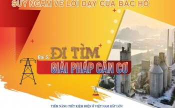 Longform | Bài 5: Đi tìm giải pháp căn cơ cho phát triển năng lượng quốc gia
