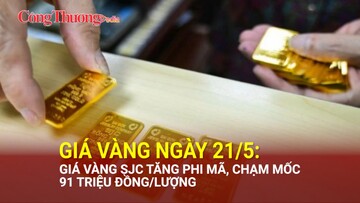 Giá vàng ngày 21/5: Giá vàng SJC tăng phi mã, chạm mốc 91 triệu đồng/lượng