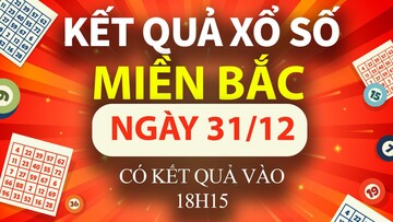 XSMB 31/12, trực tiếp Kết quả xổ số miền Bắc hôm nay 31/12/2024, XSMB Thứ Ba, KQXSMB ngày 31/12