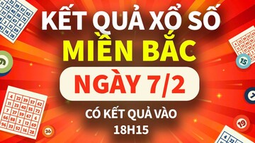 XSMB 7/2, trực tiếp Kết quả xổ số miền Bắc hôm nay 7/2/2025, XSMB thứ Sáu, KQXSMB ngày 7/2