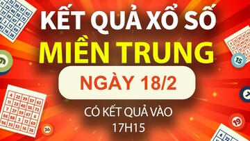 XSMT 18/2, xổ số miền Trung hôm nay 18/2, XSMT thứ Ba, KQXSMT ngày 18/2/2025