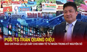 PGS.TS Trần Quang Diệu: Báo chí phải là lực đẩy cho kinh tế tư nhân trong kỷ nguyên số