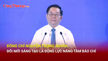 Đồng chí Nguyễn Trọng Nghĩa: Đổi mới sáng tạo là động lực nâng tầm báo chí