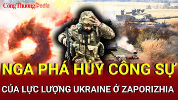 Chiến sự Nga - Ukraine sáng 5/7:  Nga phá hủy công sự của Ukraine ở Zaporizhia