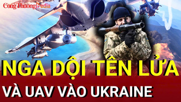 Chiến sự Nga - Ukraine chiều 4/7: Nga dội tên lửa và UAV vào Ukraine 