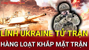 Chiến sự Nga-Ukraine tối 7/7: Lính Ukraine thương vong trên khắp mặt trận