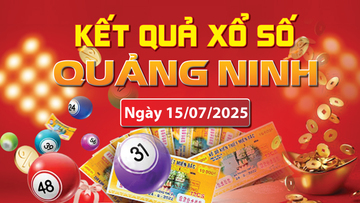 XSQN 15/7, trực tiếp kết quả xổ số Quảng Ninh hôm nay 15/7/2025