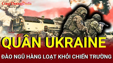 Chiến sự Nga - Ukraine chiều 29/7: Quân Ukraine đào ngũ khỏi chiến trường