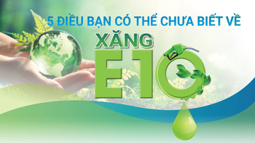 LongForm | Những điều có thể bạn chưa biết về xăng E10