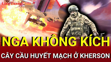 Chiến sự Nga-Ukraine sáng 9/8: Nga không kích cầu huyết mạch ở Kherson