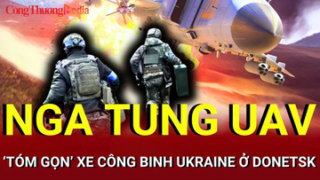 Chiến sự Nga-Ukraine tối 8/8: Nga tung UAV 'thiêu rụi' xe công binh Ukraine 