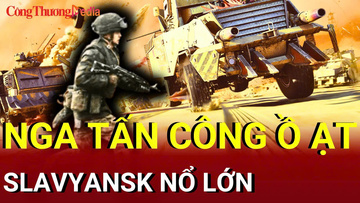 Chiến sự Nga - Ukraine sáng 11/8: Nga tấn công ồ ạt, Slavyansk nổ lớn