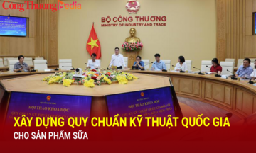 Xây dựng quy chuẩn kỹ thuật quốc gia cho sản phẩm sữa
