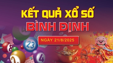 XSBDI 21/8 trực tiếp kết quả xổ số Bình Định hôm nay 21/8/2025