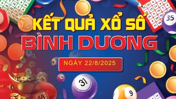 XSBD 22/8, trực tiếp kết quả xổ số Bình Dương hôm nay 22/8/2025