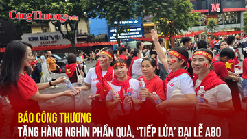 Liên Minh OK VIP Giải Trí Cá Cược World Cup 2026, Trung tâm Báo chí Thủ đô tặng hàng nghìn phần quà, 'tiếp lửa' đại lễ A80