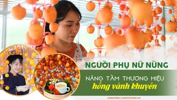Longform | Người phụ nữ Nùng nâng tầm thương hiệu hồng vành khuyên