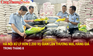 Hà Nội xử lý hơn 2.200 vụ gian lận thương mại, hàng giả trong tháng 8