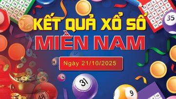 XSMN 21/10, trực tiếp kết quả xổ số miền Nam hôm nay 21/10/2025