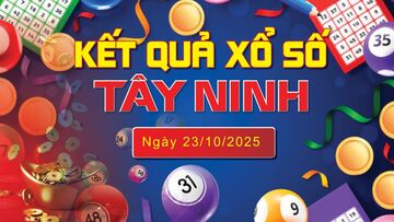 XSTN 23/10, trực tiếp kết quả xổ số Tây Ninh hôm nay 23/10/2025
