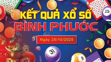 XSBP 25/10, trực tiếp kết quả xổ số Bình Phước hôm nay 25/10/2025