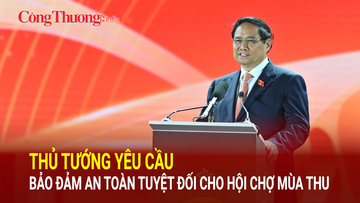 Thủ tướng yêu cầu bảo đảm an toàn tuyệt đối cho Hội chợ Mùa Thu