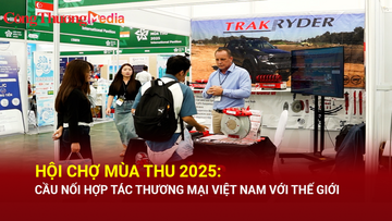 Hội chợ Mùa Thu 2025: Cầu nối hợp tác thương mại Việt Nam với thế giới