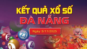 XSDNA 5/11, trực tiếp kết quả xổ số Đà Nẵng hôm nay 5/11/2025